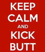 keep_calm_kick_butt.jpg